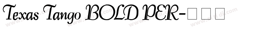 Texas Tango BOLD PER字体转换